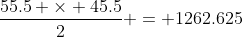 \frac{55.5 \times 45.5}{2} = 1262.625