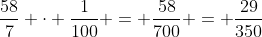 \frac{58}7 \cdot \frac1{100} = \frac{58}{700} = \frac{29}{350}