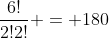\frac{6!}{2!2!} = 180