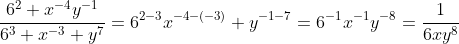 \frac{6^2 x^{-4}y^{-1}}{6^3 x^{-3} y^7}=6^{2-3}x^{-4-(-3)} y^{-1-7}=6^{-1}x^{-1}y^{-8}=\frac{1}{6xy^8}