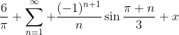\frac{6}{\pi} \displaystyle\sum\limits_{n=1}^{\infty} \frac{(-1)^{n+1}}{n}\sin{\frac{\pi n}{3} x}