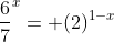 \frac{6}{7}^x= (2)^{1-x}