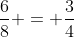 \frac{6}{8} = \frac{3}{4}