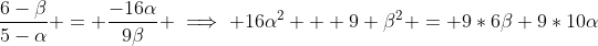 \frac{6-\beta}{5-\alpha} = \frac{-16\alpha}{9\beta} \implies 16\alpha^2 + 9 \beta^2 = 9*6\beta+9*10\alpha