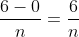 \frac{6-0}{n}=\frac{6}{n}