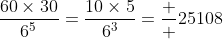 \frac{60\times30}{6^5}=\frac{10\times5}{6^3}=\frac  {25}{108}