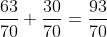 \frac{63}{70}+\frac{30}{70}=\frac{93}{70}