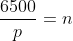 \frac{6500}{p}=n