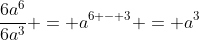 \frac{6a^6}{6a^3} = a^{6 - 3} = a^3