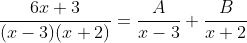 \frac{6x+3}{(x-3)(x+2)}=\frac{A}{x-3}+\frac{B}{x+2}