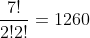 \frac{7!}{2!2!}=1260