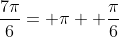 \frac{7\pi}{6}= \pi+ \frac{\pi}{6}