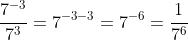 \frac{7^{-3}}{7^3}=7^{-3-3}=7^{-6}=\frac{1}{7^6}