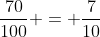 \frac{70}{100} = \frac{7}{10}