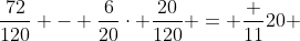 \frac{72}{120} - \frac{6}{20}\cdot \frac{20}{120} = \frac {11}{20} 