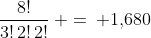 \frac{8!}{3!\,2!\,2!}\: =\: 1,\!680