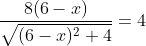 \frac{8(6-x)}{\sqrt{(6-x)^2+4}}=4
