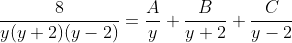 \frac{8}{y(y+2)(y-2)}=\frac{A}{y}+\frac{B}{y+2}+\frac{C}{y-2}