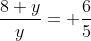 \frac{8+y}{y}= \frac{6}{5}