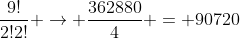 \frac{9!}{2!2!} \rightarrow \frac{362880}{4} = 90720