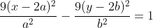 \frac{9(x-2a)^2}{a^2}-\frac{9(y-2b)^2}{b^2}=1