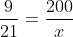 \frac{9}{21}=\frac{200}{x}