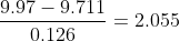 \frac{9.97-9.711}{0.126}=2.055