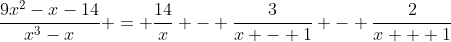 \frac{9x^2-x-14}{x^3-x} = \frac{14}{x} - \frac{3}{x - 1} - \frac{2}{x + 1}