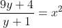 \frac{9y+4}{y+1}=x^2