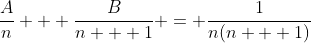 \frac{A}{n} + \frac{B}{n + 1} = \frac{1}{n(n + 1)}