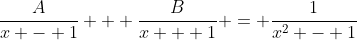 \frac{A}{x - 1} + \frac{B}{x + 1} = \frac{1}{x^2 - 1}