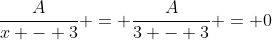 \frac{A}{x - 3} = \frac{A}{3 - 3} = 0