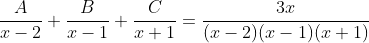 \frac{A}{x-2}+\frac{B}{x-1}+\frac{C}{x+1}=\frac{3x}{(x-2)(x-1)(x+1)}