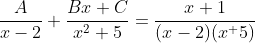 \frac{A}{x-2}+\frac{Bx+C}{x^2+5}=\frac{x+1}{(x-2)(x^+5)}
