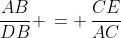 \frac{AB}{DB} \,= \,\frac{CE}{AC}