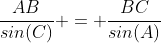 \frac{AB}{sin(C)} = \frac{BC}{sin(A)}