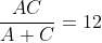 \frac{AC}{A+C}=12