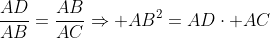 \frac{AD}{AB}=\frac{AB}{AC}\Rightarrow AB^2=AD\cdot AC