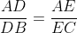 \frac{AD}{DB}=\frac{AE}{EC}