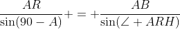 \frac{AR}{\sin(90-A)} = \frac{AB}{\sin(\angle ARH)}