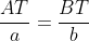 \frac{AT}{a}=\frac{BT}{b}