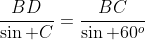 \frac{BD}{\sin C}=\frac{BC}{\sin 60^o}