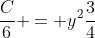 \frac{C}{6} = y^2\frac{3}{4}