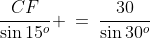 \frac{CF}{\sin15^o} \:=\:\frac{30}{\sin30^o}