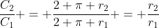 \frac{C_2}{C_1} = \frac{2 \pi r_2}{2 \pi r_1} = \frac{r_2}{r_1}
