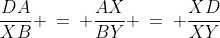 \frac{DA}{XB} \:=\: \frac{AX}{BY} \:=\: \frac{XD}{XY}