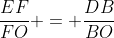 \frac{EF}{FO} = \frac{DB}{BO}