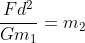 \frac{Fd^2}{Gm_1}=m_2