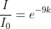 \frac{I}{I_0}=e^{-9k}