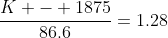 \frac{K - 1875}{86.6}=1.28